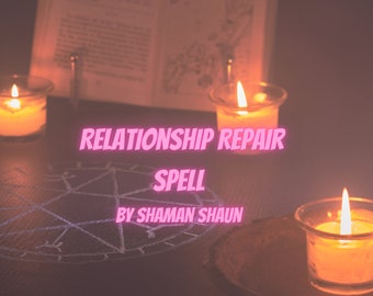 Repair the relationship spell / repair the love spellcasting / Order Completed within 24 hours