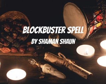 May include: A wooden table with a variety of objects, including a bowl of dried berries, a rolled up scroll, a small bottle with a glass stopper, a small drum, and several lit candles. The text "BLOCKBUSTER SPELL BY SHAMAN SHAUN" is written in white letters on a black background.