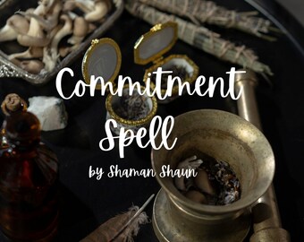Commitment Spell / Be committed to me Spellcasting / Order Completed within 24 hours