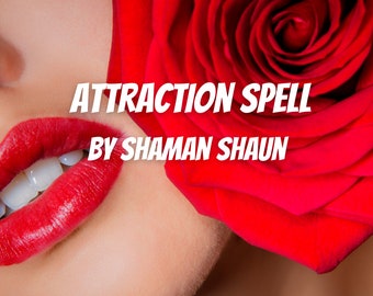 Op de afbeelding: Een close-up van de lippen van een vrouw met rode lippenstift, met een rode roos die haar gezicht gedeeltelijk bedekt. De tekst "Attraction Spell by Shaman Shaun" is over de afbeelding gelegd.