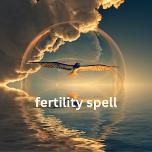 fertility / get pregnant spell / have a baby spell / conceive