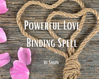 Strong Love Binding Spell / Powerful Love Bond Spellcasting / Order Completed within 24 hours