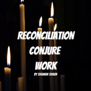 Reconciliation Conjure Spell Work / Custom Conjures / Order Completed within 24 hours