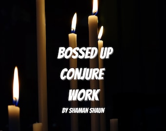 May include: A black background with multiple white candles lit. The text "BOSSED UP CONJURE WORK BY SHAMAN SHAUN" is in white letters.
