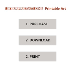 May include: A digital illustration of three steps to purchase printable art: 1. Purchase, 2. Download, 3. Print.