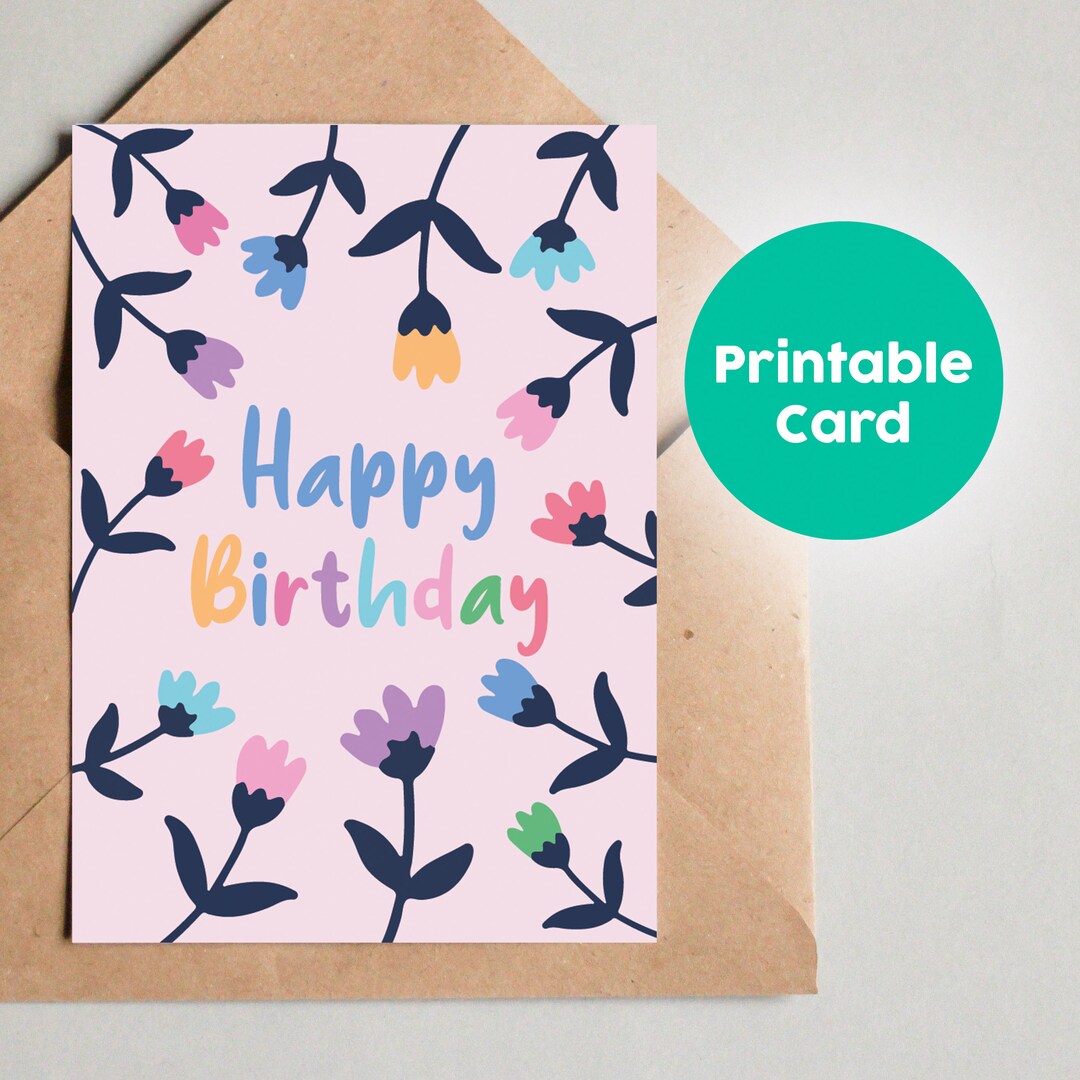 Flowers Happy Birthday Card PRINTABLE Greeting for Birthday Card for ...