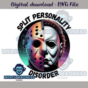 May include: A digital download PNG file featuring a split design. One half shows a hockey mask with red accents, the other half a white mask. The words "SPLIT PERSONALITY DISORDER" are in a circular arrangement.