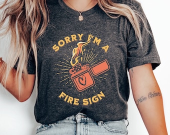 Sorry I'm A Fire Sign T-shirt: Retro Astrology Tee, Zodiac Gift