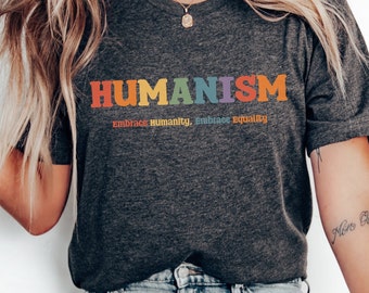 Humanism T-Shirt: Embrace Equality, Love & Compassion