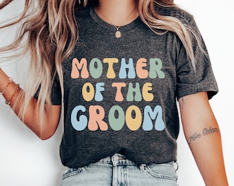 Mother Of The Groom T-Shirt: Bridal Party Wedding Tee