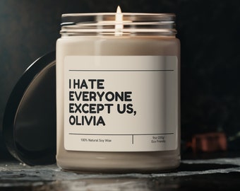 Custom Best Friends Candle, Personalized Friendship Candle, Custom Girlfriend Candle, I Hate Everyone Candle, Funny Friend Candle Gift