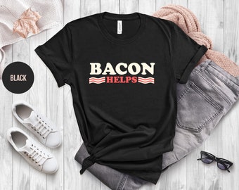 Bacon Helps T-Shirt: Funny BBQ Grill Cooking Tee