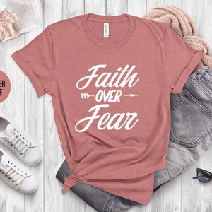 Faith Over Fear Shirt: Unisex Christian T-Shirt