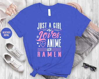 Anime Ramen Shirt: Just A Girl Who Loves Anime - Cotton Tee