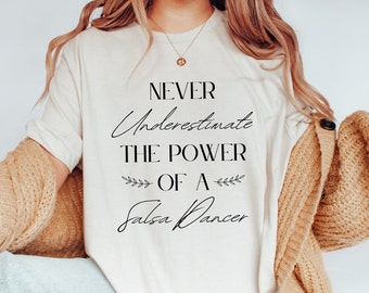 Salsa Dancer T-Shirt: "Never Underestimate" Latin Dance Tee