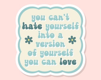 Affirmation Vinyl Sticker: Waterproof Self Love Decal