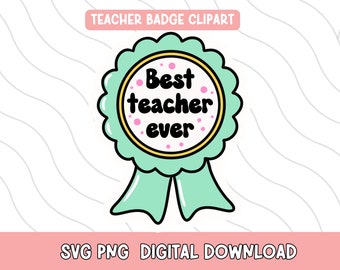 Best teacher badge png and svg file, teacher appreciation gift, clipart