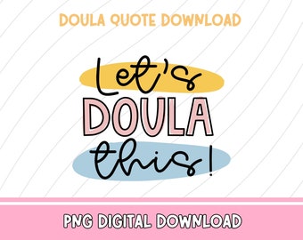 Let’s doula it png clipart design, doula shirt, stickers, gift for doula