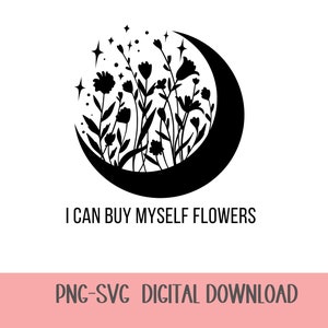 I can buy myself flowers png, Inspirational digital download, Galentine Day Gif for myself, Valentine&#39;s Day ,