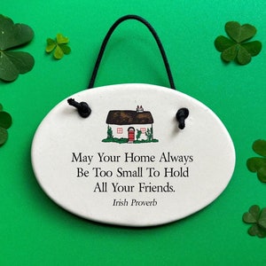May your home always be too small to hold all your friends. Friendship wall plaque, Irish garden decor, Christmas ornament Irish accent dish