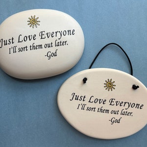 Just love everyone. Funny God verse on a plaque and garden stone by August Ceramics Gifts