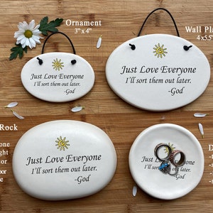 Just love everyone. Funny God verse on a plaque and garden stone by August Ceramics Gifts
