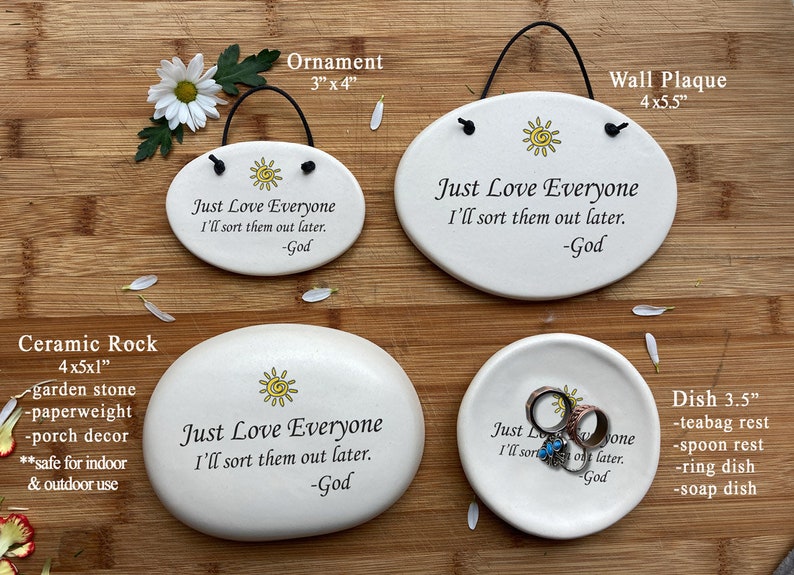 Just love everyone. Funny God verse on a plaque and garden stone by August Ceramics Gifts