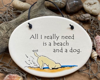 Dog mom at the beach with a Yellow Labrador, Golden Retriever, Labradoodle. All I really need is a beach and a dog. Ceramic Plaques + stone