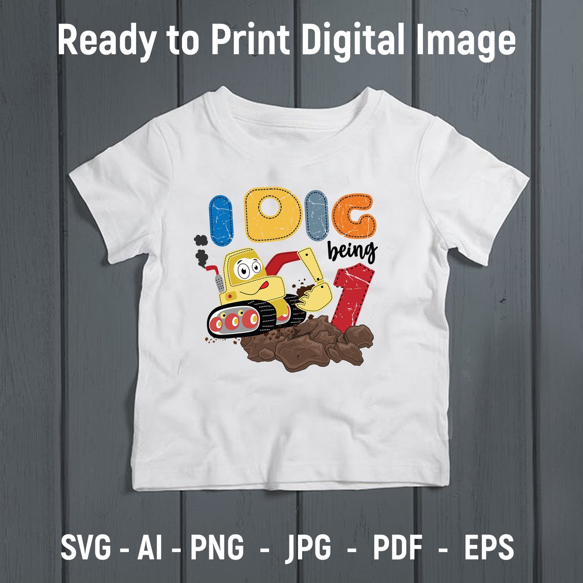 I Dig Being 1 SVG image First Birthday digital image print | Etsy