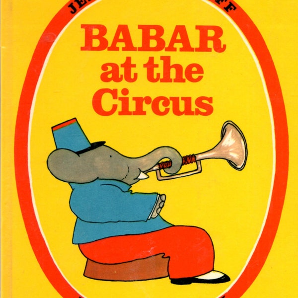 Babar at the Circus Little Elephant Marooned on Reef Rescued by Ship Given to Circus Hardcover Children's Book Author: Jean De Brunhoff