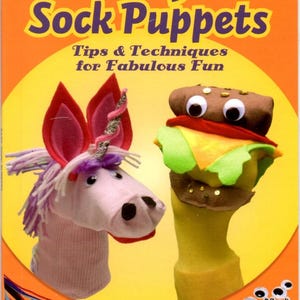 Easy Sock Puppets Tips and Techniques Fabulous Fun Python Cheetah Football Pizza Dragon Shark Cow Dog Fabric Scrap Recycle Toys Craft Book