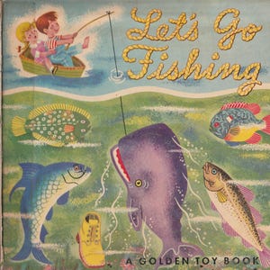 Let's Go Fishing for Sunfish Flounders Eel Tarpon Codfish Old Shoe Whale No Fishing Pole Hardcover Children's Book