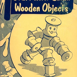 May include: Vintage booklet cover titled "Craft with Small Wooden Objects." The illustration features a cartoon figure made of spools and other wooden craft items. The cover is in shades of blue and yellow, with text that reads "Another Helping Hand for Busy Leaders."