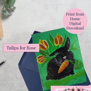 Tulips for Rose the Small Black Bunny - Digital Greeting Card - Print from home - Carrots - Collage Wall - Functional Artwork