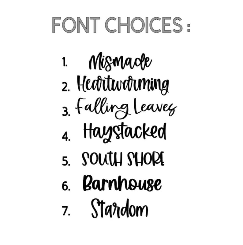 May include: A list of seven font choices for a design project. The choices are: Mismade, Heartwarming, Falling Leaves, Haystacked, SOUTH SHORE, Barnhouse, and Stardom.