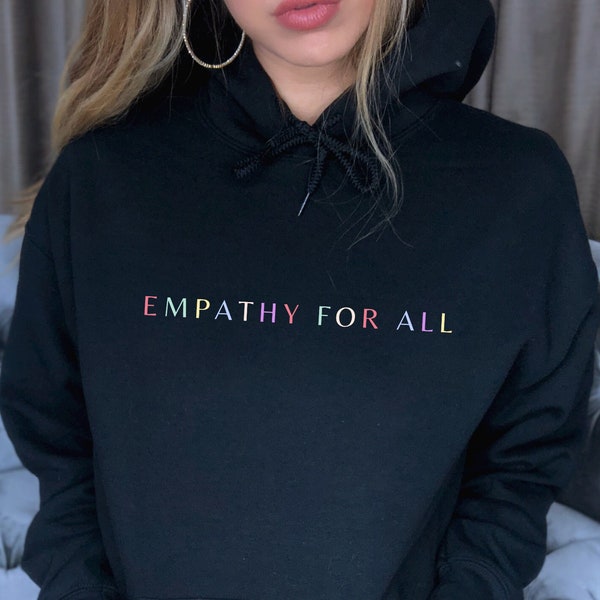 Empathy Hoodie Empathy Sweatshirt Empathy Mental Health Sweatshirt Kindness Sweatshirt Positive Sweatshirt Aesthetic Sweatshirt