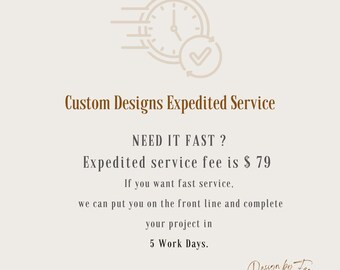 Super Expedite Combo Design, Skip the Front of The Line, And Get Your Custom Design Fast.
