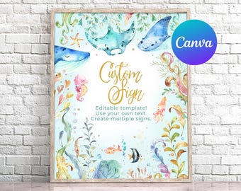 May include: A printable sign with a watercolor design of sea creatures, including a whale, starfish, seahorse, and jellyfish. The sign says "Custom Sign" and includes the text "Editable template! Use your own text. Create multiple signs."