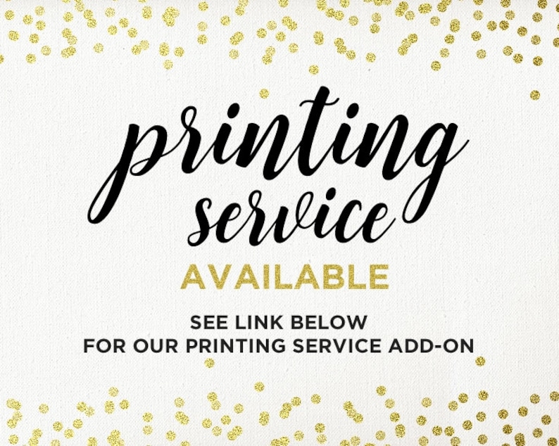 May include: A white background with gold glitter confetti. The text "printing service AVAILABLE SEE LINK BELOW FOR OUR PRINTING SERVICE ADD-ON" is written in black.