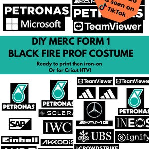 May include: A graphic featuring various logos, such as Microsoft, Petronas, and Mercedes-Benz, set against a white backdrop. The text includes "DIY MERC FORM 1 BLACK FIRE PROF COSTUME" and "Updated for 2026 As seen on TikTok". Designed for print and iron-on applications.