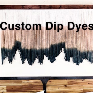 Custom Dip Dye Orders for PLCDesignStudio, 18”, 24”, 36”, 48”, 54’, 60”, 66”, 72”, 84” Dip Dye Macrame, Mid Century, Boho Custom Art