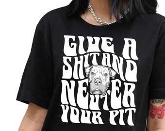 New Give a Shit and Neuter Your Pit Unisex T-Shirt // White, Cream & Gray Neutral Pitbull Tee, Spay Neuter Overpopulation Tee Illustration