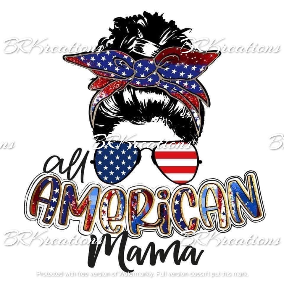 READY TO PRESS, Heat Transfer, Sublimation Design, All American Mama/…