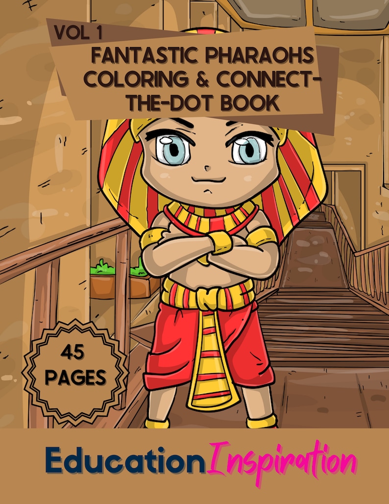 May include: A coloring and connect-the-dot book featuring a cartoon Pharaoh with a red and yellow headdress. The book has 45 pages and is titled "Fantastic Pharaohs Coloring & Connect-The-Dot Book, Vol. 1".