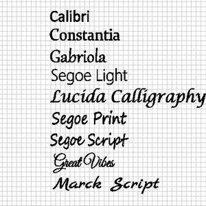 May include: A list of different font names written in cursive script. The fonts include Calibri, Constantia, Gabriola, Segoe Light, Lucida Calligraphy, Segoe Print, Segoe Script, Great Vibes, and Marck Script.