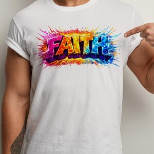 May include: White t-shirt with the word "FAITH" in a vibrant graffiti style. The text is multi-coloured, with pink, orange, yellow, and blue hues, and a splash effect.