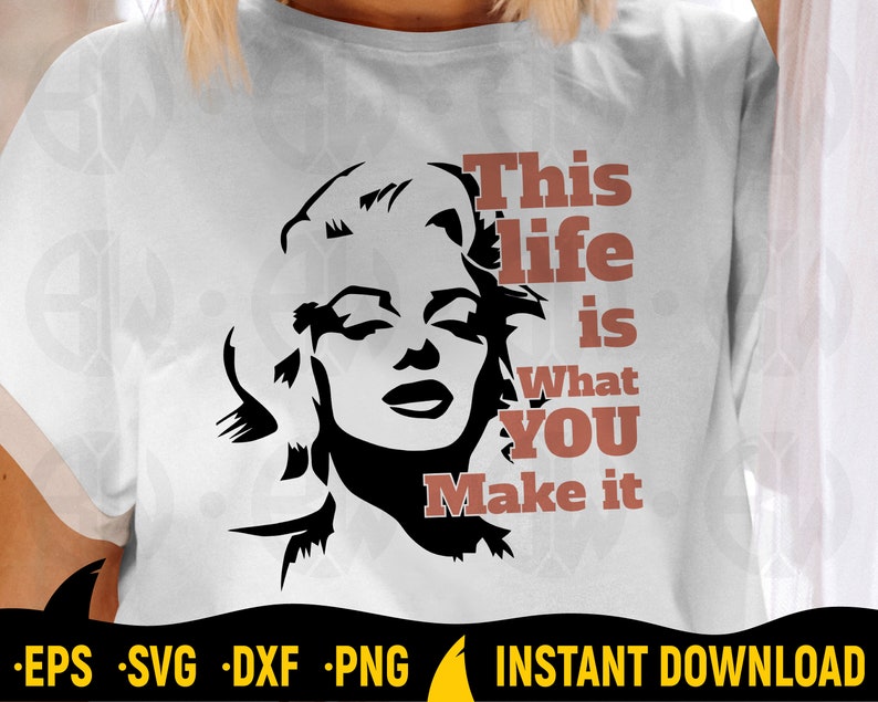 Marilyn Monroe Svg, This Life Is What You Make It, Celebrity, Clipart, Tshirt Design, Silhouette, Vector, Printable, Cut File, Cricut, Vinyl image 1