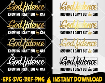 Godfidence SVG, Knowing I Can&#39;t But He Can Svg, Faith Svg, Christian Svg, Religious Svg, Bible Verse Png, Cute Christian, Silhouette, Eps