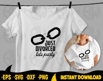 Just Divorced Lets Party SVG, projekt koszulki dla rozwódki (pobieranie cyfrowe)