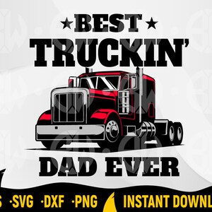 Puede incluir: Un camión rojo con el texto "BEST TRUCKIN' DAD EVER" en negro. La imagen es una descarga digital.